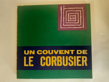 UN CONVENT DE LE CORBUSIER.  Petit Jean (a cura) - 1961