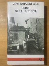 Come si fa ricerca  - Gian Antonio Gilli  - Mondadori