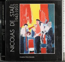 NICOLAS DE STAEL 1945-1955. GIANADDA, SUISSE. CREDIT SUISSE. 1ED.