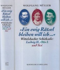 Ein ewig Ratsel bleiben Will ich…. Wittelsbacher schicksale Ludwig II, Otto I un