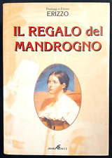 IL REGALO DEL MANDROGNO Pierluigi e Ettore Erizzo ArabaFenice 2001