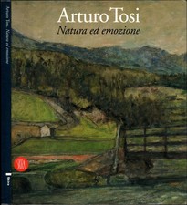 Arturo Tosi. Natura ed