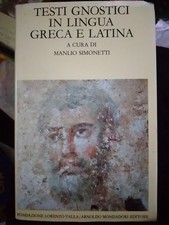 TESTI GNOSTICI IN LINGUA GRECA E LATINA ed. Lorenzo Valla 1993