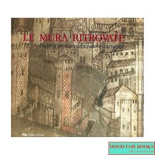 Adriano Verdi - Le mura ritrovate. Padova in età comunale e carrarese* - Panda,