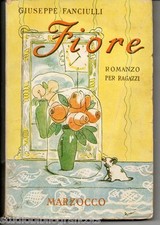 Fanciulli G.; FIORE romanzo per ragazzi, illustrato da F. Ghelli ; Marzocco 1946