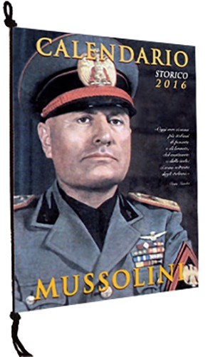 Calendario mussolini 2016 - mussolini,