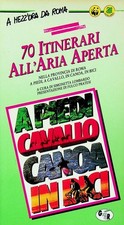 70 itinerari all'aria aperta
