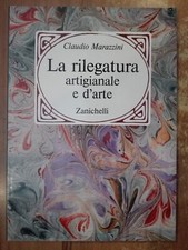 Claudio Marazzini LA RILEGATURA ARTIGIANALE E D'ARTE manuale Zanichelli 1986