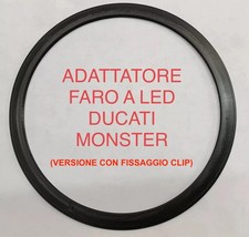 ANELLO ADATTATORE FARO 7” LED PER CALOTTA ORIGINALE DUCATI MONSTER
