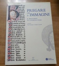 PREGARE CON LE IMMAGINI Il breviario di Caterina Vigri Editrice Compositori 2004