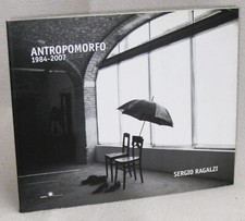 SERGIO RAGALZI - ANTROPOMORFO 1984-2007 - 1°ed. 1982 Sargentini, Beatrice