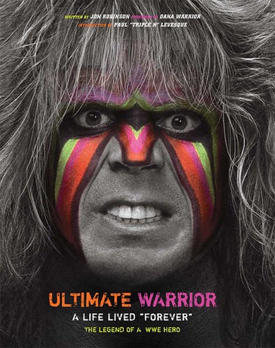 Ultimate warrior life lived - ultimate, a
