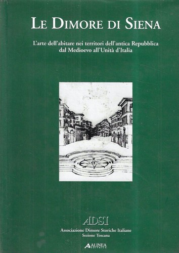 Dimore siena l arte - dimore, l'arte