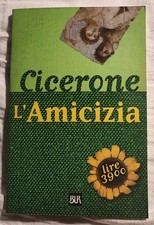 "L'AMICIZIA" di Marco Tullio Cicerone. Biblioteca Universale Rizzoli, 1999.