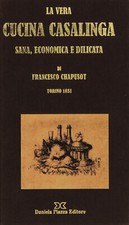 La vera cucina casalinga - [Daniela Piazza Editore]