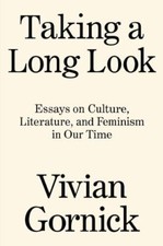 Taking A Long Look: Essays on