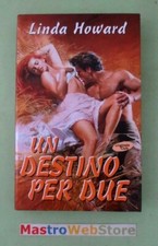 LINDA HOWARD - UN DESTINO PER DUE - ED.2002 MONDOLIBRI Libro [L213]