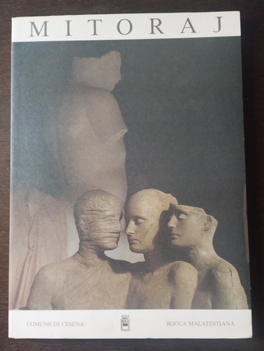 Catalogo mostra mitoraj cesena - mitoraj,