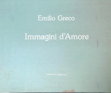 IMMAGINI D'AMORE GRECO  EMILIO EDIZIONI D'ARTE GIULIO BUONO 1979  FOGLI SCOLTI