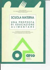 SCUOLA MATERNA - UNA PROPOSTA DI EDUCAZIONE ALIMENTARE - ARCO - 1991