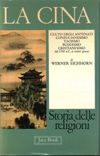 La Cina. Culto degli antenati, Confucianesimo, Taoismo, Buddismo, Cristianesi...