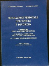 SEPARAZIONE PERSONALE DEI CONIUGI E DIVORZIO BELLAGAMBA - CARITI GIUFFRE' 2004