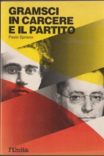 LIBRO GRAMSCI IN CARCERE E IL PARTITO PAOLO SPRIANO L'UNITA' 1988 PAG.172 C.FLE