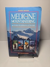 Medicine for Mountaineering : And Other Wilderness Activities by James A....