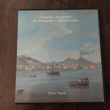 GOUACHES NAPOLETANE DEL SETTECENTO E DELL'OTTOCENTO - AA. VV. - ELECTA NAPOLI
