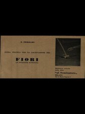 GUIDA PRATICA PER LA COLTIVAZIONE DEI FIORI FERRARI N. AL SEMINATORE 0000 