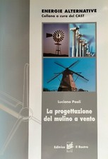 Paoli La progettazione del mulino a vento. Eolico ingegneria energie alternative