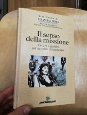 IL SENSO DELLA MISSIONE  / BIBLIOTECA DI FINANCIAL TIMES / JACKSON LIBRI