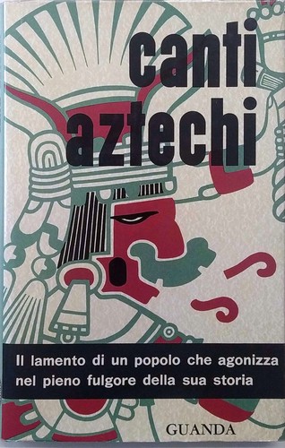 Libro canti aztechi - -, aztechi.