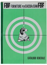 CATALOGO GENERALE - FORNITURE PER CACCIA E CANI. FBF DI F.BIGAZZI. 1967