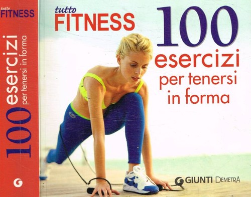 Tutto fitness 100 esercizi - tutto,