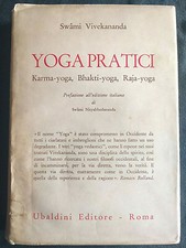 YOGA PRATICI Karma Yoga Bhakti Yoga Raja Yoga (Swâmi Vivekananda) Ubaldini 1963 