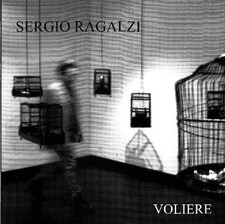 RAGALZI Sergio, Sergio Ragalzi. Voliere