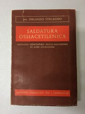 LIBRO SALDATURA OSIACETILENICA OSSITAGLIO SCRICCATURA STEGAGNO MARZOCCO 1960 