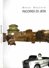 Ricordi di Jesi. . Mario Bocchini. 2015. .