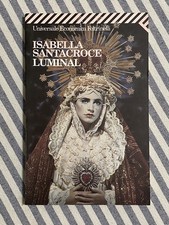 Isabella Santacroce - LUMINAL - Universale Economica Feltrinelli 2008