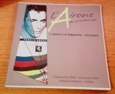 L'AIRONE ALTO NEL NOSTRO CIELO Fausto Coppi Immagini Mostra Città di Tortona 