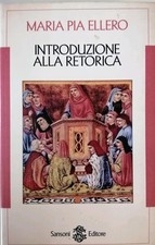 INTRODUZIONE ALLA RETORICA-DI MARIA PIA ELLERO 1997