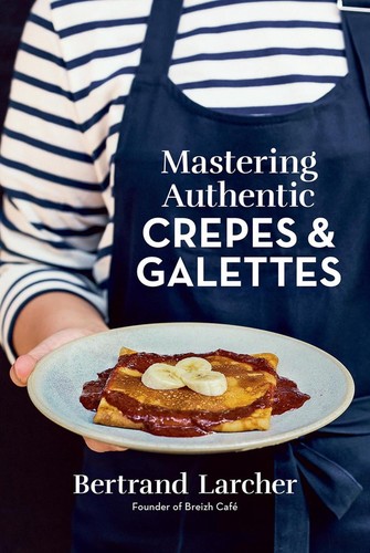 Mastering authentic crepes and - authentic,
