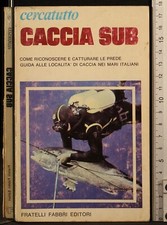 CERCATUTTO. CACCIA SUB. AA.VV. FABBRI. 1ED.