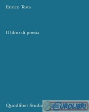 9788822924117 Enrico Testa Il libro di poesia. Tipologie e analisi macrotestuali