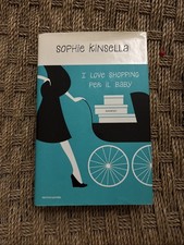 I LOVE SHOPPING PER IL BABY Sophie Kinsella Ed. Mondadori 2007