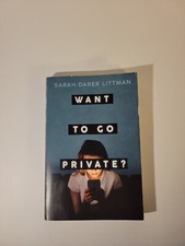 Want to Go Private? by Sarah Darer Littman (2019, Trade Paperback)