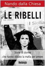 Le ribelli. Storie di donne