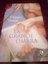 Filippo Tuena- La grande ombra