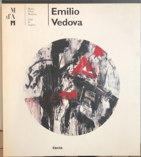 Emilio vedova antologica - vedova,